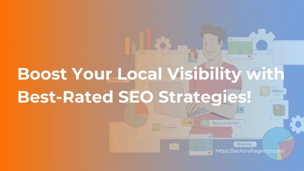 Boost Your Local Visibility with Best-Rated SEO Strategies!
