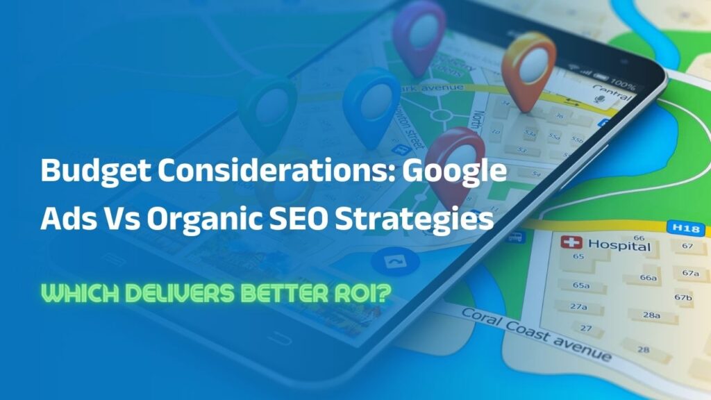 Google Ads Vs Organic SEO Strategies