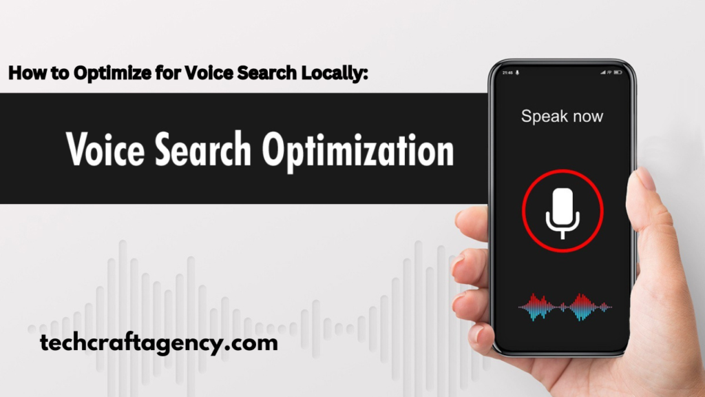 How to Optimize for Voice Search Locally: