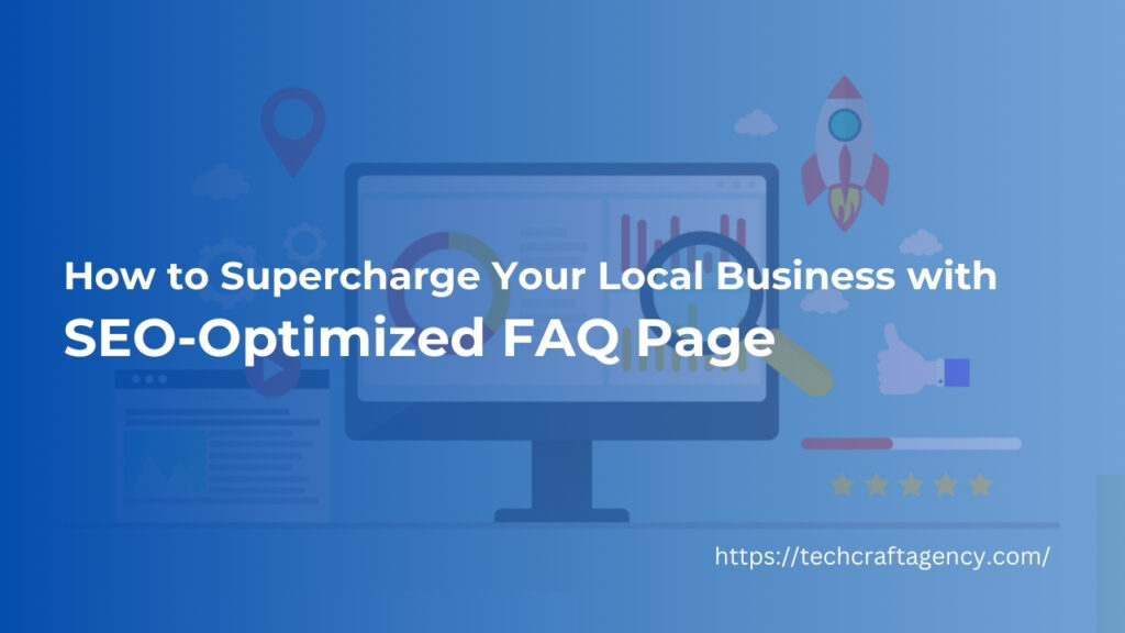 How to Supercharge Your Local Business with an SEO-Optimized FAQ Page