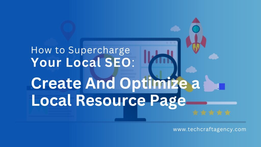 How to Supercharge Your Local SEO: Create And Optimize a Local Resource Page