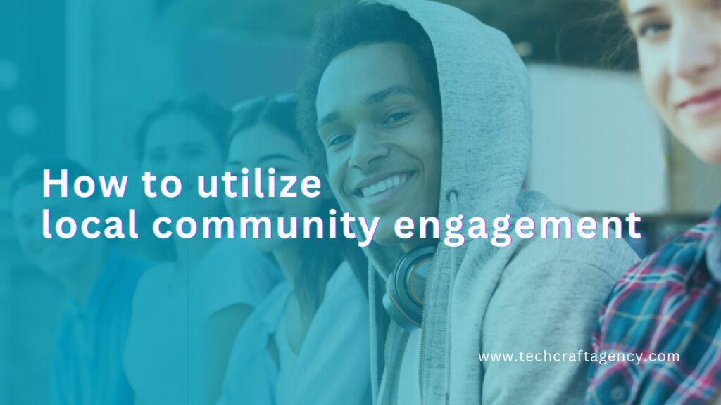 How to utilize local community engagement